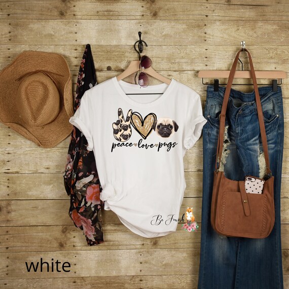 Pug Shirt, Pug T-Shirt, Pug Lover Shirt, Peace Love Pugs Pug Shirt, Pug T-Shirt, Pug Lover Shirt, Peace Love Pugs