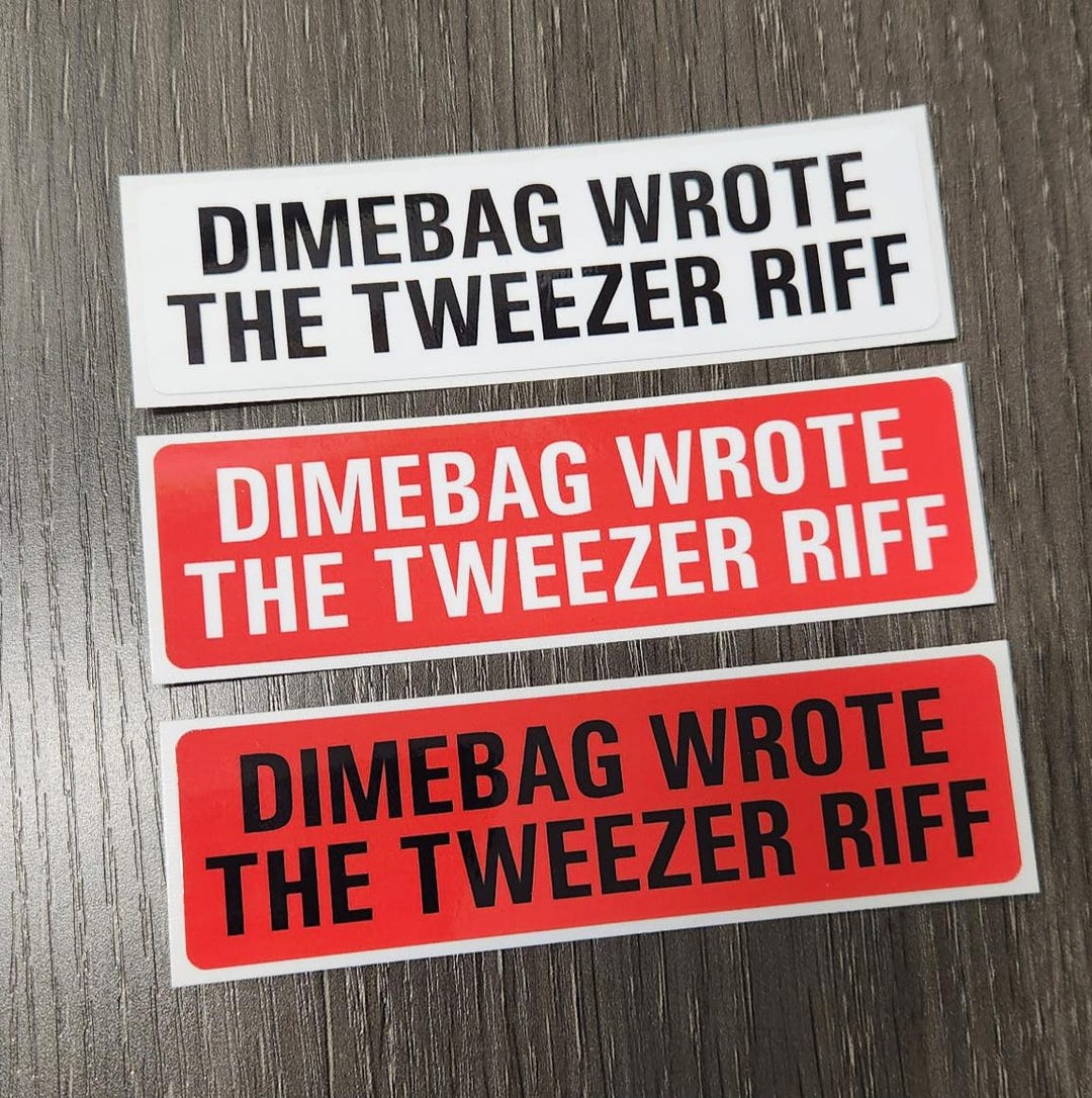 Dimebag Wrote the Tweezer Riff - Sticker - Etsy
