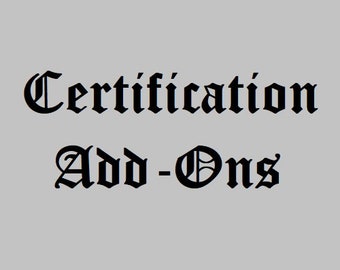 May include: Black and white text in a gothic font that reads "Certification Add-Ons".
