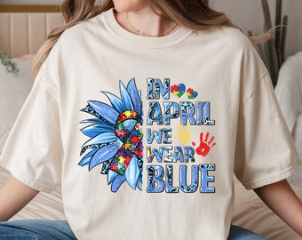 In April we wear blue png sublimation design download, Autism Awareness png, Autism puzzle png, Autism life png, sublimate designs download