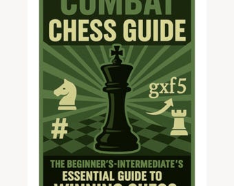 Guía de ajedrez de combate: la guía esencial para principiantes e intermedios para ganar en ajedrez