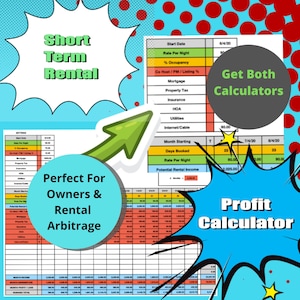 May include: A colorful graphic with the text "Short Term Rental" in a green speech bubble. The graphic also includes the text "Get Both Calculators" and "Profit Calculator" in blue speech bubbles. The graphic includes a spreadsheet with the text "Start Date", "Rate Per Night", "% Occupancy", "Co Host/PM/Listing%", "Mortgage", "Property Tax", "Insurance", "HOA", "Utilities", "Internet/Cable", "Month Starting", "Days Booked", "Rate Per Night", "Potential Rental Income".