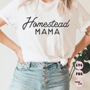 Homestead Mama Svg Png, Support Your Local Farms Svg, Chicken Mama svg, Free Range Svg, Homestead Mama shirt svg, Cut File, Sublimation