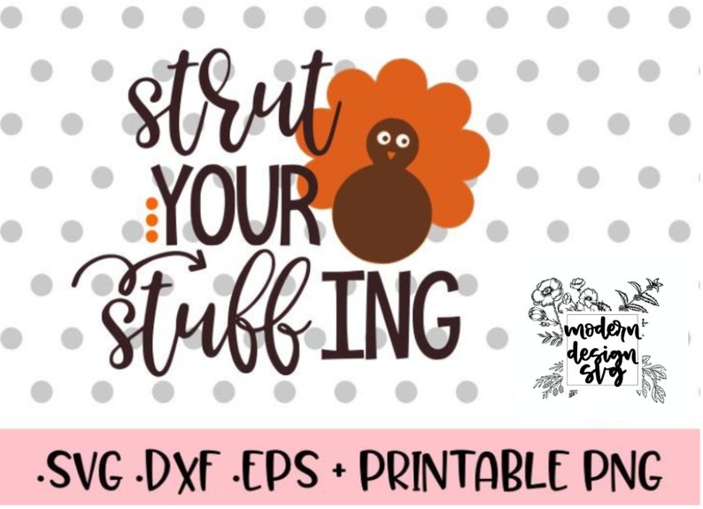 Strut Your Stuffing Thanksgiving Svg DXF EPS PNG Cut File \u2022 Cricut \u2022 SilhouetteSublimation