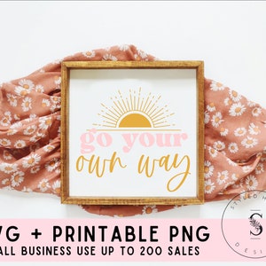 Go Your Own Way Good Vibe , Sunny Days, Boho, Frühling, Sommer SVG Cut File, druckbare PNG, Silhouette, Cricut, Sublimation
