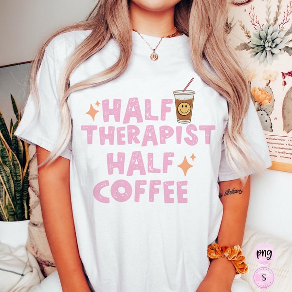 Half Therapist Half Coffee Sublimation Design, Retro Teacher png, Printable PNG, Trendy Sublimation Design,