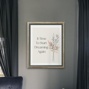 Download printable, Instant print, Self care quotes, positive quotes, digital prints, Time To Start Dreaming Again,