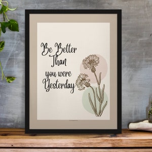 Printable Artwork, Digital art work, Instant print, Be better than you were yesterday, Motivational quote, Self love