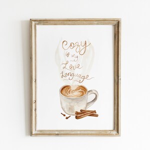 Cozy Is My Love Language Watercolor Print | Coffee Print | Coffee Bar Art | Coffee Cart Art | Farmhouse Coffee Table | Coffee Lover Art