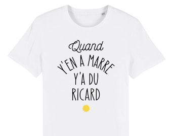 T shirt "when you're fed up, there's ricard" - Unisex