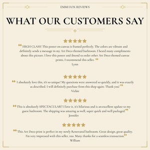 以下が含まれることがあります： 「WHAT OUR CUSTOMERS SAY」のテキストと顧客レビューが記載されたクリーム色のポスター。レビューではアールデコのテーマと販売者との肯定的な経験について言及しています。ポスターには装飾的な金のアクセントがあります。