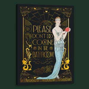 May include: Art Deco style print on canvas with a black background and gold accents. The image features a woman in a blue dress holding a red object, with the text "PLEASE DON'T DO COCAINE IN THE BATHROOM" in gold.