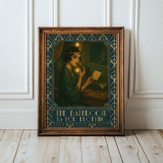 Funny Art Deco Bathroom Print – Retro Glam Vanity Wall Art, Flapper Quote Poster, Vintage Speakeasy Style Decor, Teenage Girl Bedroom Print