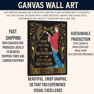 May include: A black and gold canvas wall art print featuring a woman in a red and blue dress with the text "What Happens in the Bathroom Stays in the Bathroom".