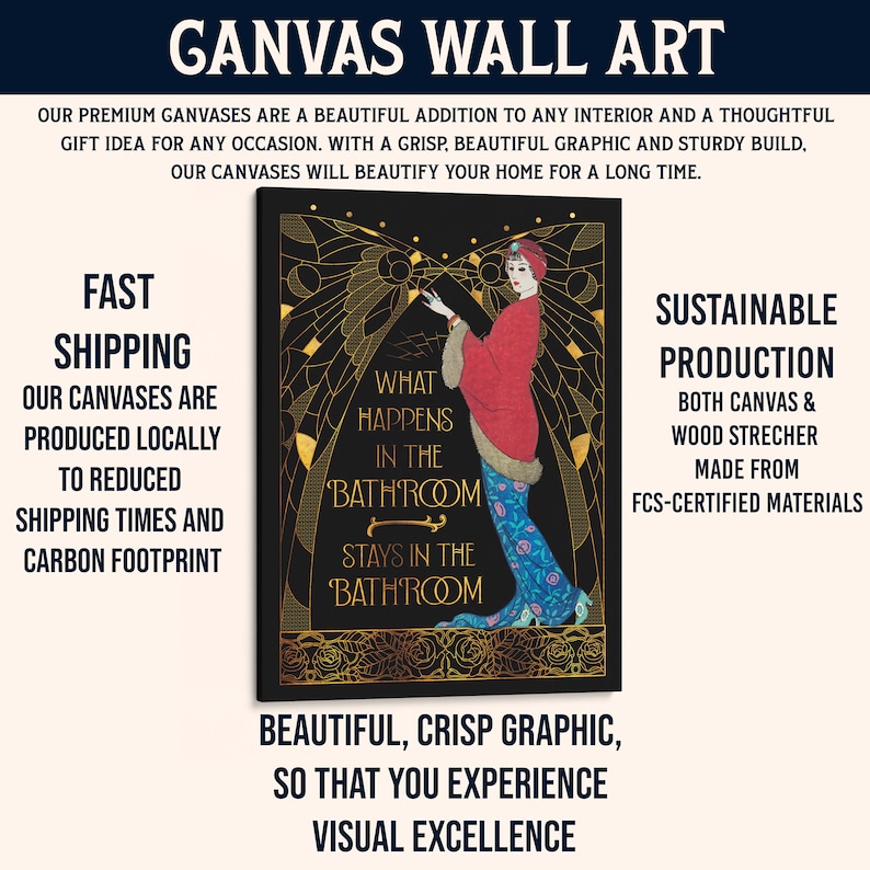 May include: A black and gold canvas wall art print featuring a woman in a red and blue dress with the text "What Happens in the Bathroom Stays in the Bathroom".