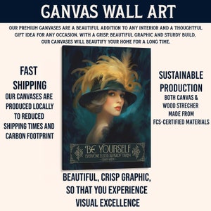 May include: A canvas wall art print featuring a woman wearing a large hat with feathers. The woman has dark hair and is looking directly at the viewer. The background is a dark blue and green color. The text "Be Yourself" is printed on the canvas.