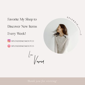 Puede incluir: Un fondo blanco con texto que dice "Favorite My Shop to Discover New Items Every Week!" con iconos de redes sociales para Instagram y Pinterest. El texto "SPLENDID moment" est&aacute; escrito en un c&iacute;rculo con la cara de una mujer en el centro. El texto "Love, Veronica" est&aacute; escrito en cursiva. El texto "Thank you for visiting!" est&aacute; escrito en la parte inferior de la imagen.