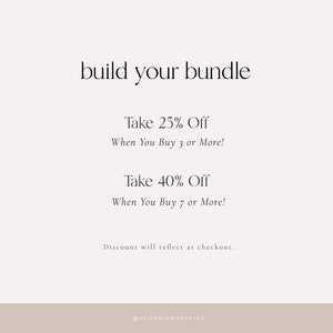 Puede incluir: Gr&aacute;fico de texto con las palabras "build your bundle" en una fuente simple. El texto debajo dice "Take 25% Off When You Buy 3 or More!" y "Take 40% Off When You Buy 7 or More!" El texto en la parte inferior dice "Discount will reflect at checkout." y "@SPLENDIDMOMENTCO".