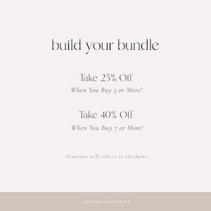 May include: Text graphic with the words "build your bundle" in a simple font. The text below states "Take 25% Off When You Buy 3 or More!" and "Take 40% Off When You Buy 7 or More!" The text at the bottom reads "Discount will reflect at checkout." and "@SPLENDIDMOMENTCO".