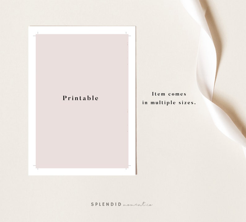 May include: Printable text overlay on a light pink background. The text reads "Printable". The image is surrounded by a white border. The text "Item comes in multiple sizes." is written below the image. The text "SPLENDID momentico" is written below the image.