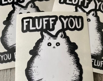 Pegatina Fluff You Cat, calcomanía divertida y humorística