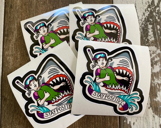 Stay positive/sticker/shark/decal/custom vinyl sticker/gifts/funny