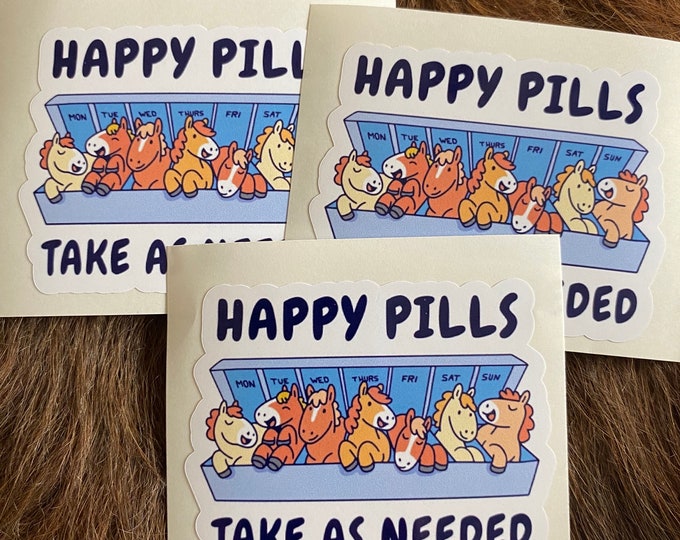 Custom vinyl stickers/gifts/happy pills/take as needed/pony/horse/country/cute stickers/decals/stickers/funny/vinyl