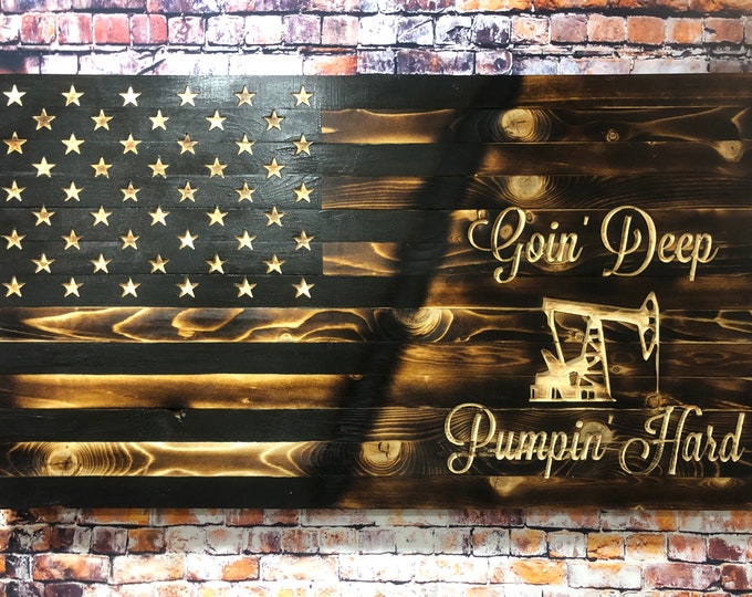 Oilfield/Pumpjack/Goin’ Deep, Pumpin’ Hard/Wood Flag/Wood Sign/Home Decor/Wall Sign/Rustic/Wall Art/Man Cave/Gifts for him/Gifts