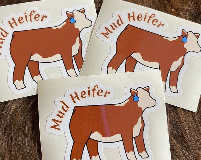 Mud heifer/sticker/decal/custom vinyl sticker/cows/funny/humor/car stickers/car decal
