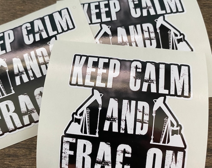 Stickers/keep calm and frac on/Pumpjack/oilfield/vinyl stickers/hard hat stickers/gifts