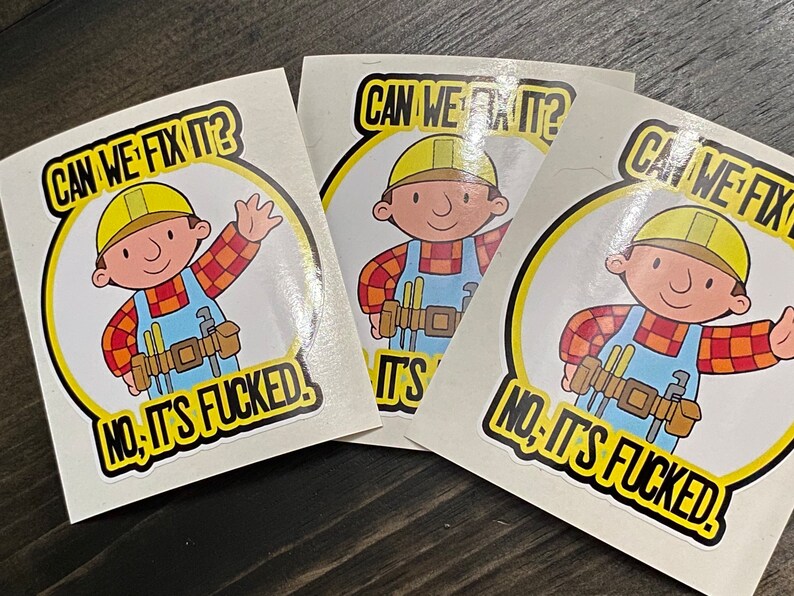 Bob The Builder 'Can We Fix It? No Can't!' Funny Vinyl Sticker – Glossy Decal