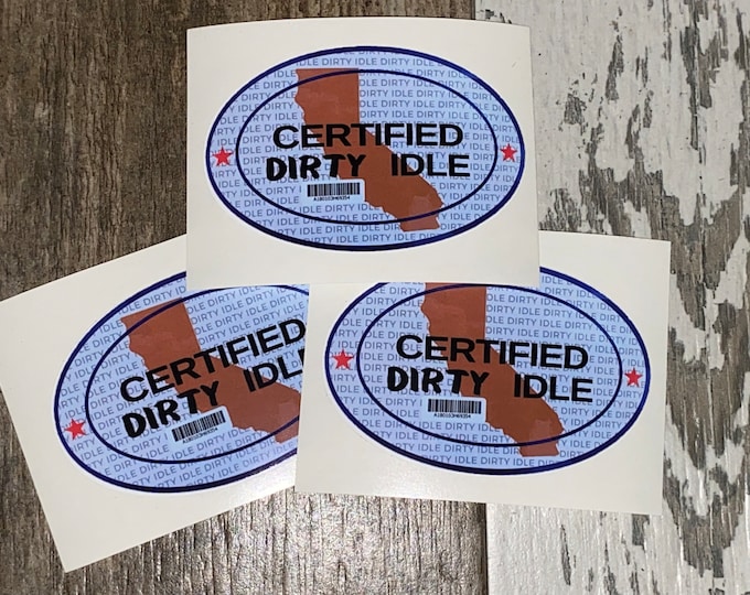 Certified dirty idle/semi/truck/sticker/decal/truck decal
