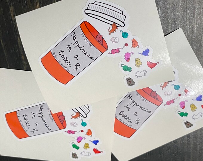 Sticker/cats/happiness in a bottle/pills/funny/humor/custom sticker/vinyl sticker