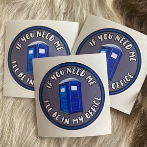 If you need me, I’ll be in my office/portapotty/humor/funny sticker/hard hat stickers/gifts/vinyl sticker/decal/work stickers/office