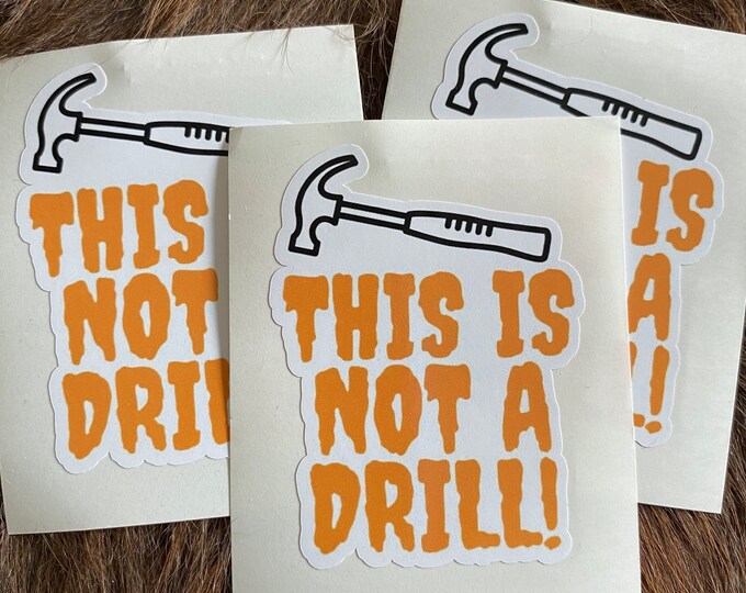 Sticker/this is not a drill/hammer/funny stickers/vinyl sticker/decals/