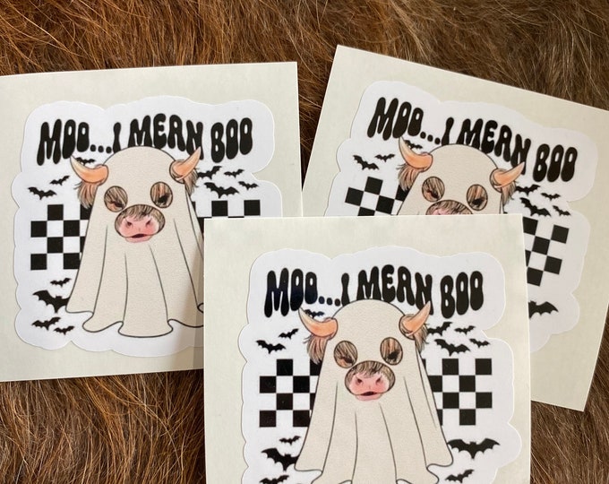 Moo…I mern boo/ghost cow/highland cow/cows/cow lover/boo/moo/sticker/custom decals/gifts/decal/funny/humor