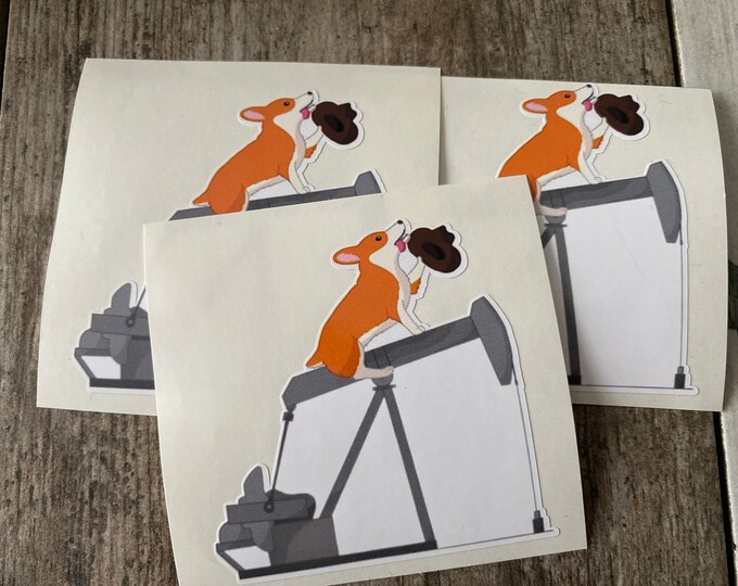 Corgi sticker/Pumpjack/ride it/cute sticker/corgi/gifts/oilfield/sticker/vinyl decal/laptop sticker
