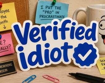 Pegatina "Idiota verificado" – Calcomanía de vinilo divertida y sarcástica (5.5" x 3")