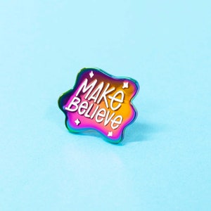 Make Believe rainbow enamel pin, pin collector, gift for creatives, artist gift, pretty enamel pin for backpacks, bags, coats, lanyards image 1