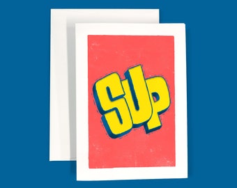 Sup | Greeting Card, blank card, friendship, thinking of you, hello, any occasion