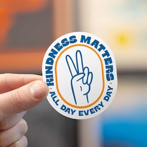 Kindness Matters Sticker | Motivational Sticker, kind people, friendly reminder, peace hand, water bottle sticker, laptop sticker