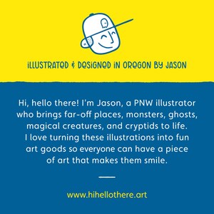 May include: A graphic design featuring a cartoon face wearing a baseball cap, set against a yellow and blue background. Text reads "ILLUSTRATED & DESIGNED IN OREGON BY JASON" and "www.hihellothere.art". The design is by Jason.