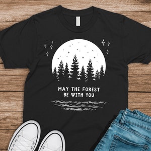 May the Forest be with You  Camping TShirt, Hiking Shirt, nature gift for dad camping shirt