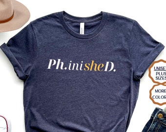 phd graduation gift . phd tshirt for her, phinished shirt, PHD student shirt, Doctoral Graduation, New MD Gift, Dissertation Shirt