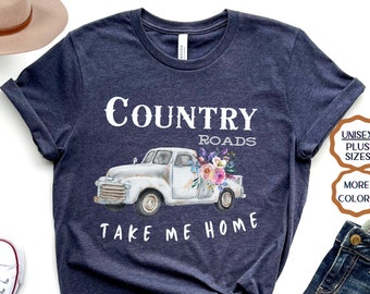 Country Roads Take Me Home Shirt Country Girl Shirt John Denver Country Music Shirt West Virginia Shirt Country roads tee