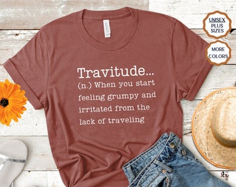 Travitude Travel Shirt, wanderlust shirt, Travel Shirt, Sassy shirt, Adventure Awaits shirt, Gifts for travelers, Pandemic Shirt