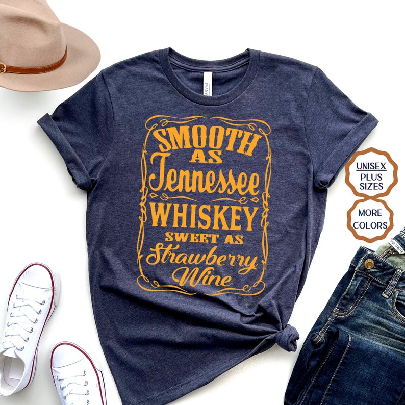 Smooth as Tennessee Whiskey Sweet as Strawberry Wine Shirt - Etsy