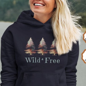 Wild and Free, wild sweatshirt, camping sweatshirt, hiking hoodie, hiking sweatshirt, camping hoodie, outdoorsy, woman mountain sweatshirt