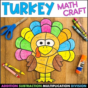 May include: A colorful turkey-shaped math craft with addition, subtraction, multiplication, and division problems. The turkey has a yellow body, brown wings, and a vibrant tail. Crayons, scissors, and glue are also visible.