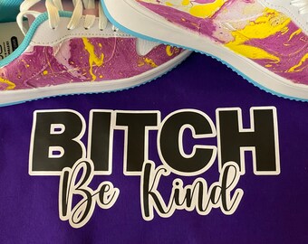 B... be kind